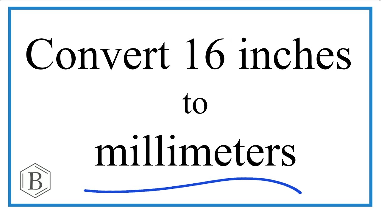 Convert 16 Inches to Millimeters