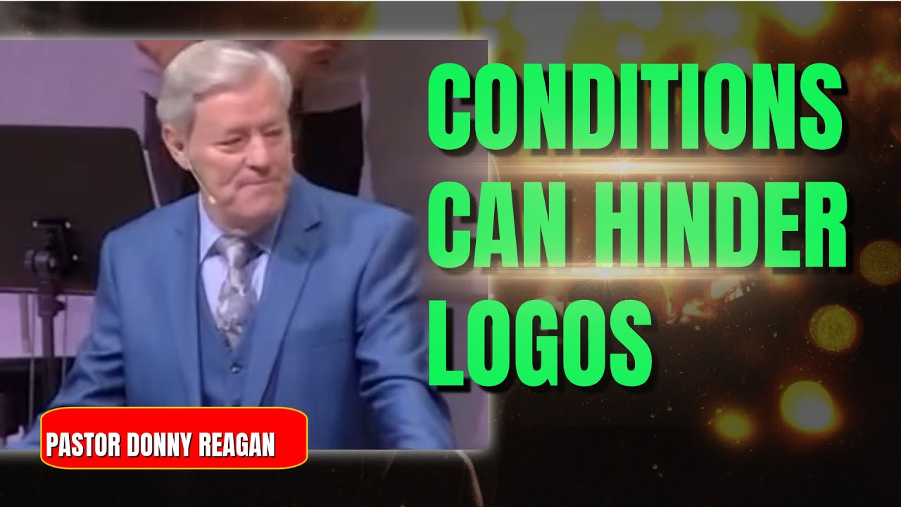 CONDITIONS CAN HINDER LOGOS || BRO DONNY REAGAN  || SUNDAY, SEPTEMBER 30, 2012