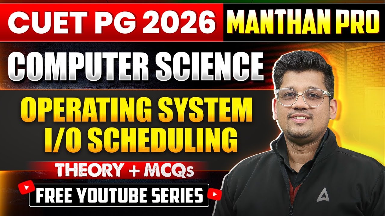 Operating System I/O Scheduling | CUET PG 2026 Computer Science |