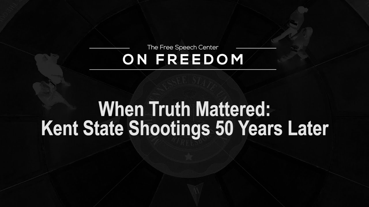 When Truth Mattered: Kent State Shootings 50 Years Later