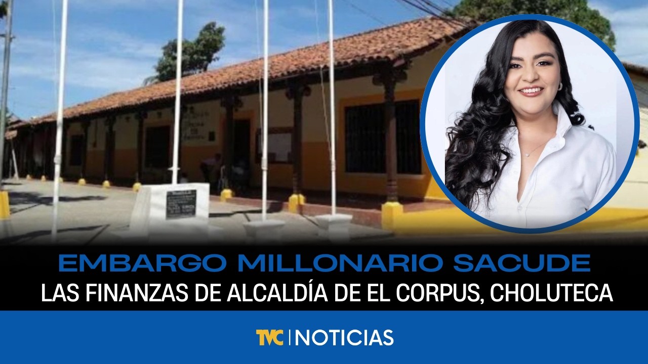 Embargo millonario sacude las finanzas de alcaldía de El Corpus, Choluteca