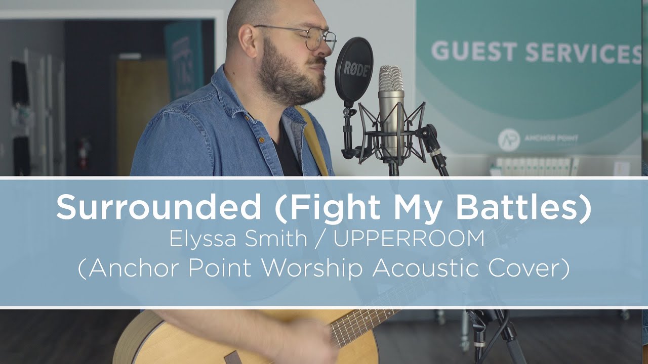 Surrounded (Fight My Battles) - Elyssa Smith (Anchor Point Worship Cover)