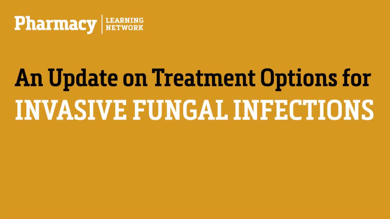 Invasive Fungal Infections: An Update on Treatment Options