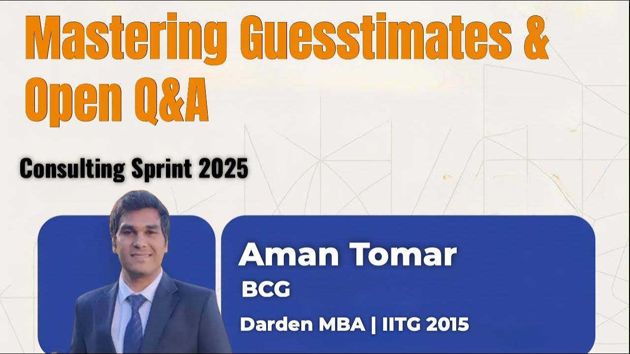 Mastering Guesstimates & Open Q&A | Consulting Sprint 2025