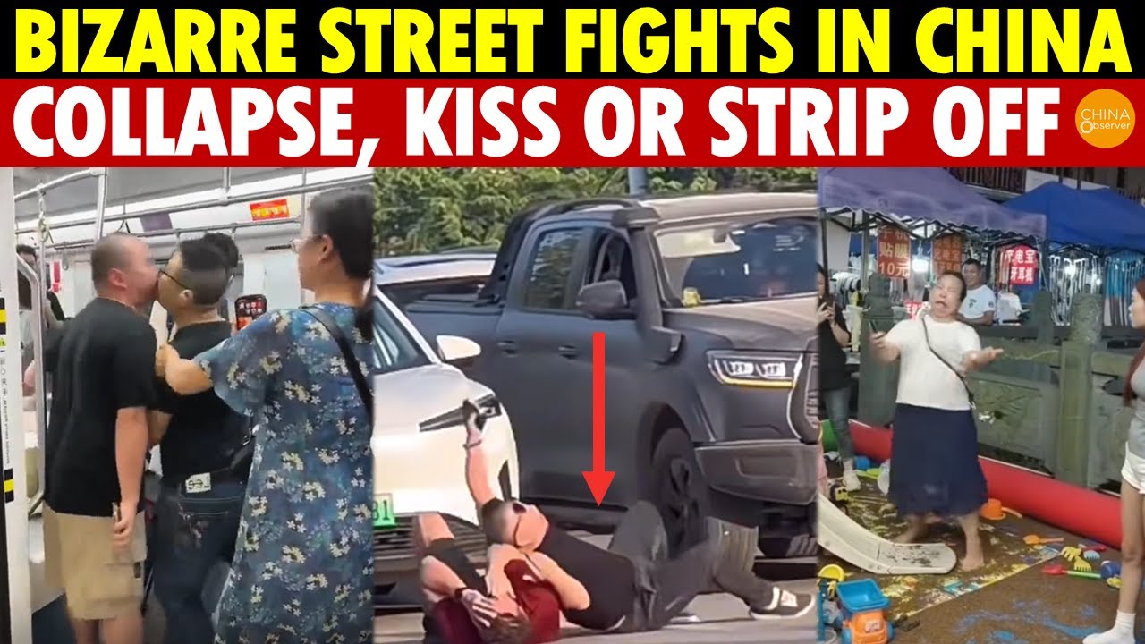 Bizarre Street Fights in China: People either Collapse, Kiss Each Other, or Strip Completely