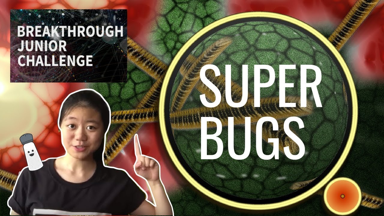 Breakthrough Junior Challenge 2016 [WINNER]: Superbugs! And Our Race Against Resistance
