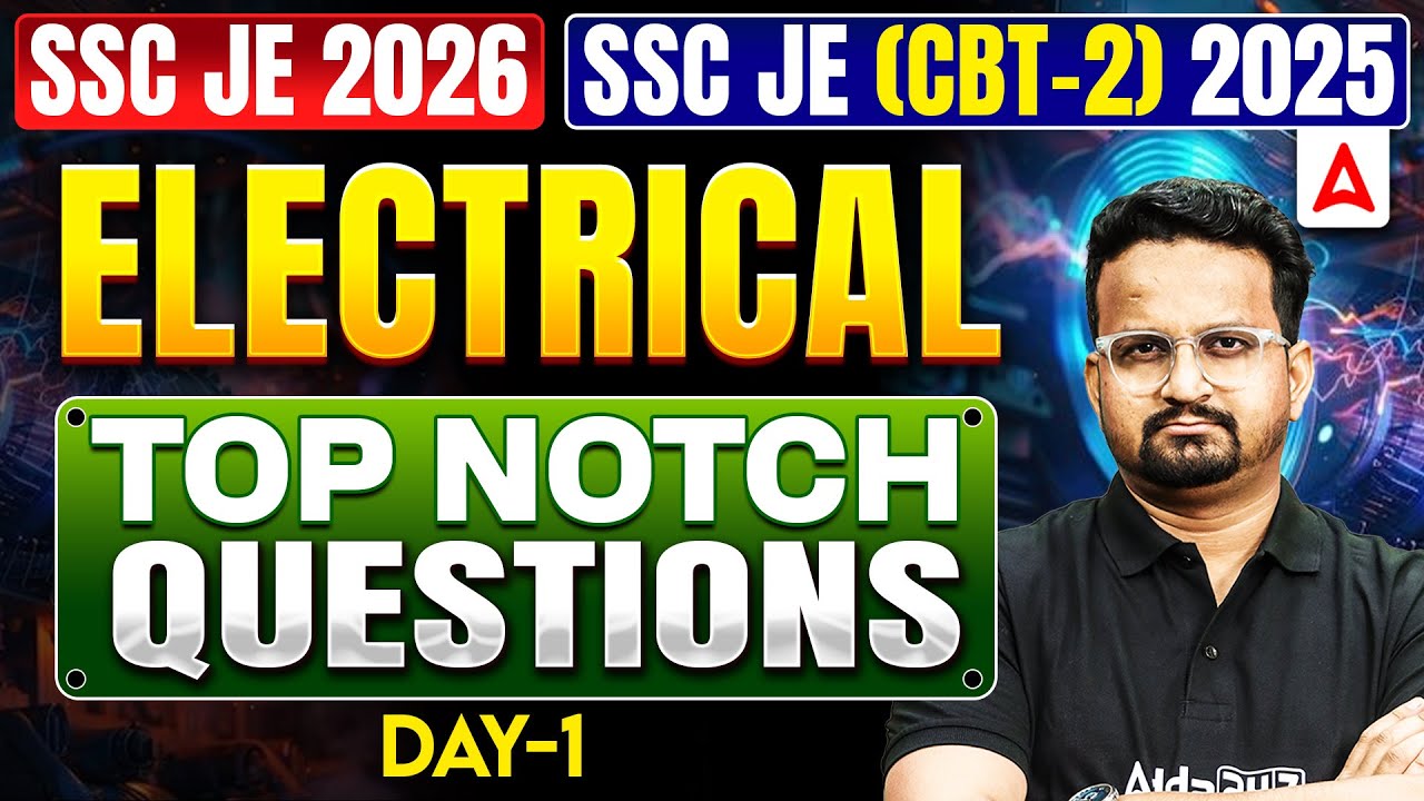 SSC JE 2026 | SSC JE CBT-2 2025 | Electrical Top Notch Questions Day-1 | Exam Special By Ashish Sir