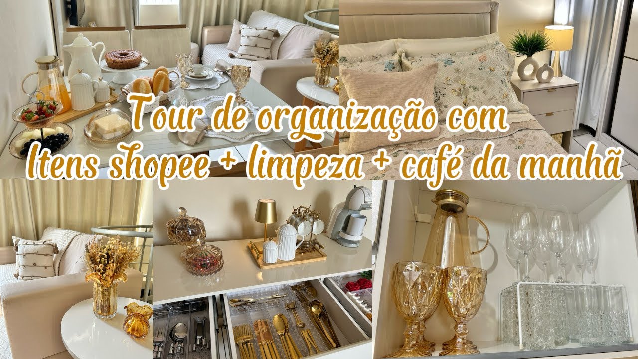 Tour de organização com itens shopee + limpeza + quebrou tudo 😢+ café da manhã 🥰
