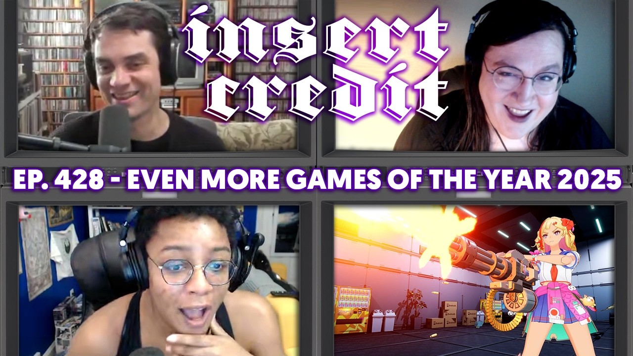 Even More Games of the Year 2025 - Insert Credit Show 428