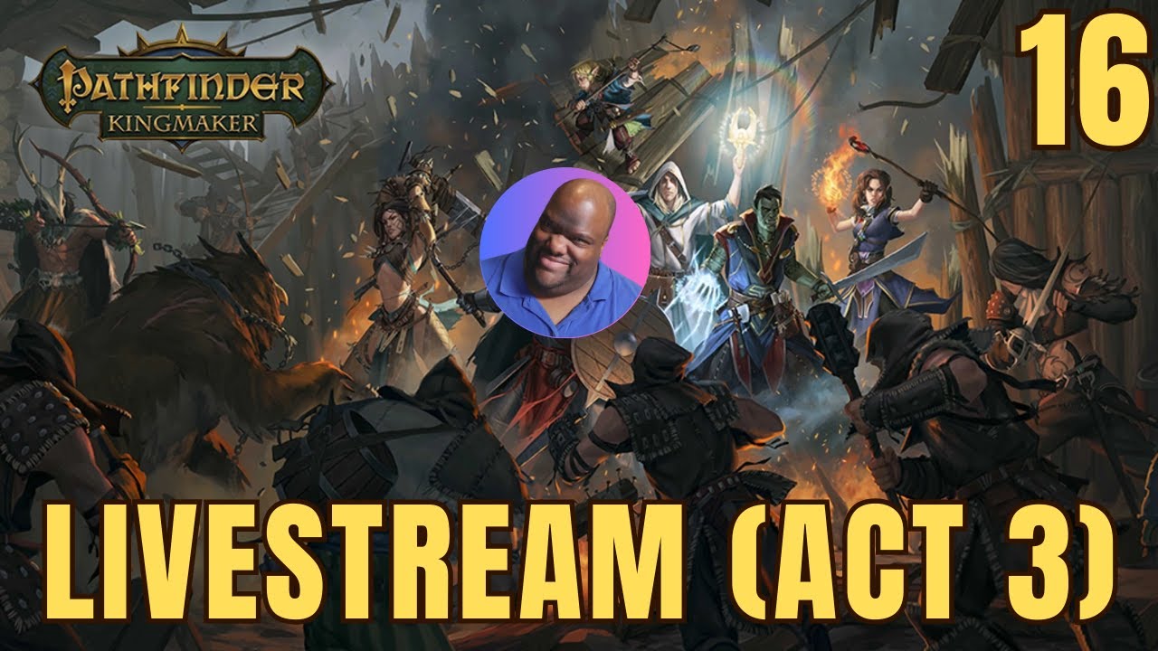 Pathfinder: Kingmaker Livestream! (Lawful Good/Soulbound Summoner/Act 3)