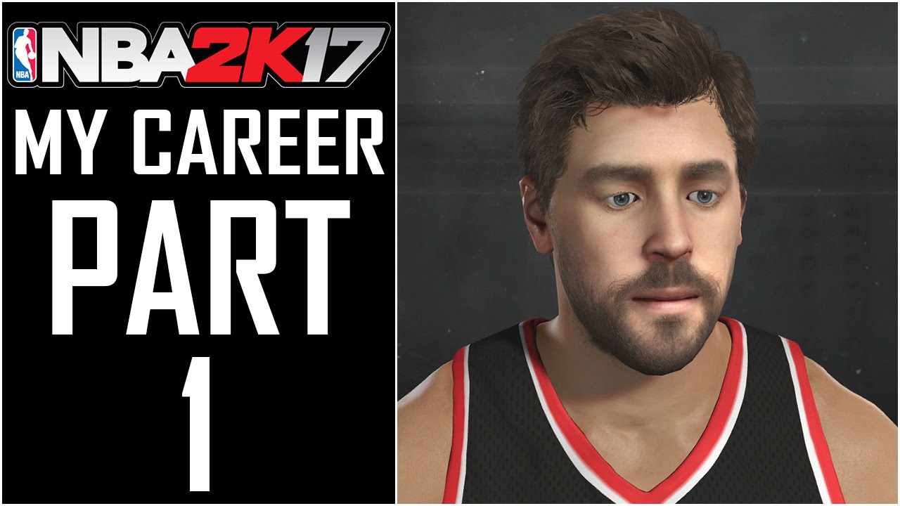 NBA 2K17 — Моя карьера — Давайте поиграем — Часть 1 — «Создание MyPlayer и сканирование лица» | D...