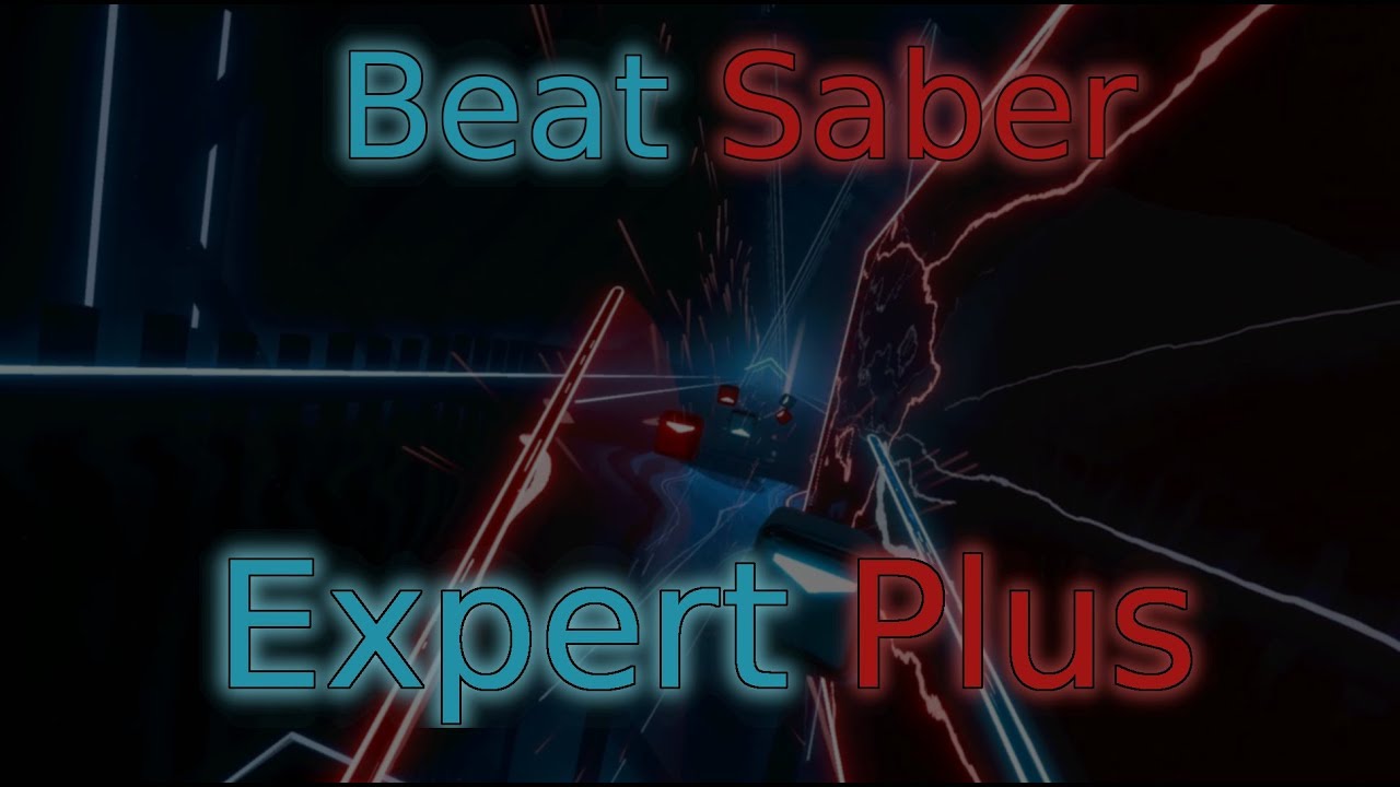 Beat Saber (Expert Plus) - Beat Saber