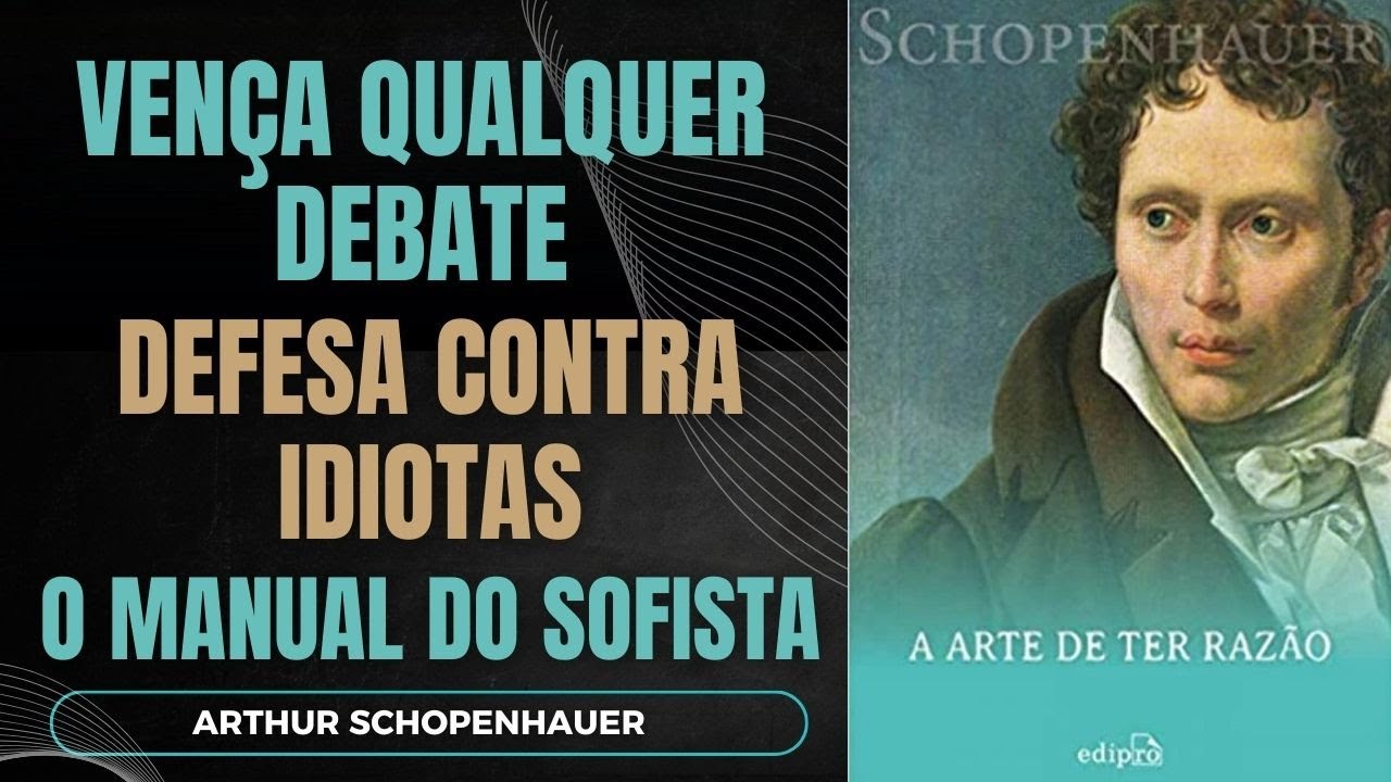 A ARTE DE TER RAZÃO – ARTHUR SCHOPENHAUER: O DOSSIÊ DEFINITIVO + BÔNUS EXTRA NO FINAL
