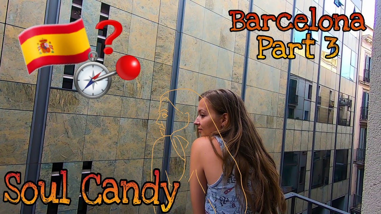 GOT LOST IN BARCELONA? - SPAIN PART 3