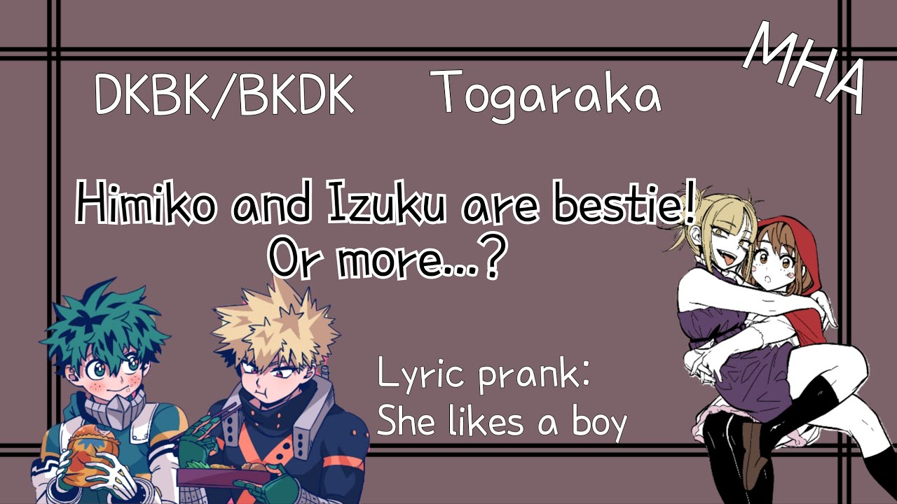Bakugou and uraraka planning for? | dkbk/bkdk togaraka | lyric prank | She likes a boy | QnA