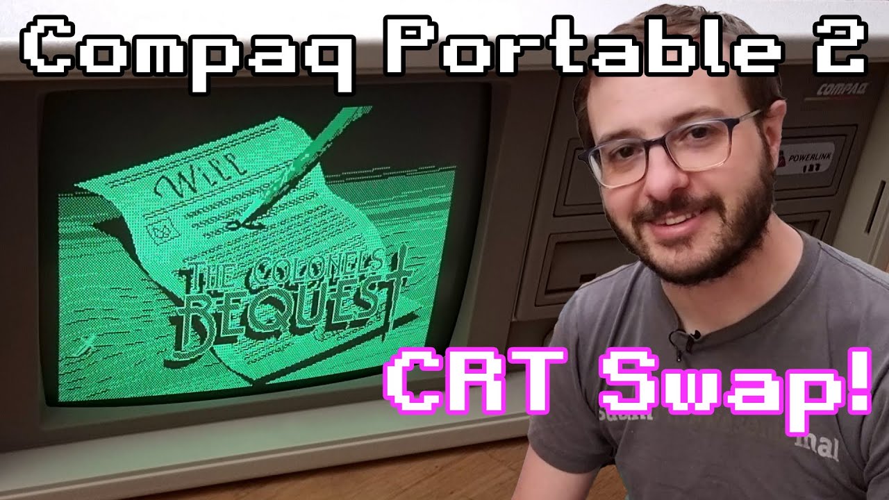 CRT swapping a Compaq Portable 2