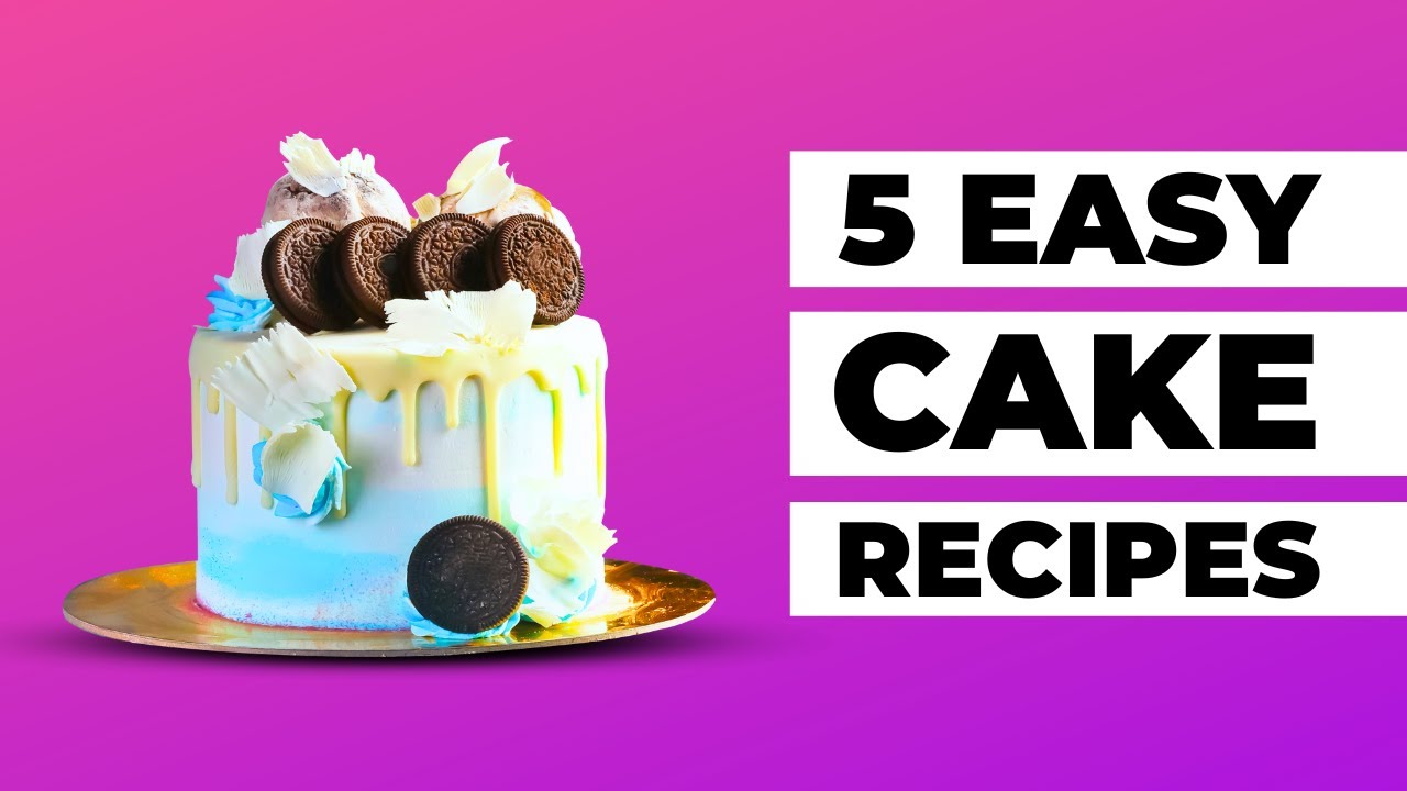 5  Easy  Cake Recipes | Cakes, Cookies & Cupcakes for Toddlers & Kids