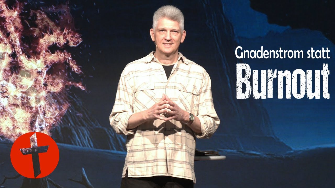 Gnadenstrom statt Burnout | Gert Hoinle
