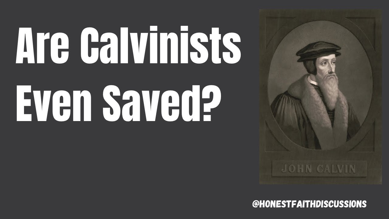 Are Calvinists Even Saved? 