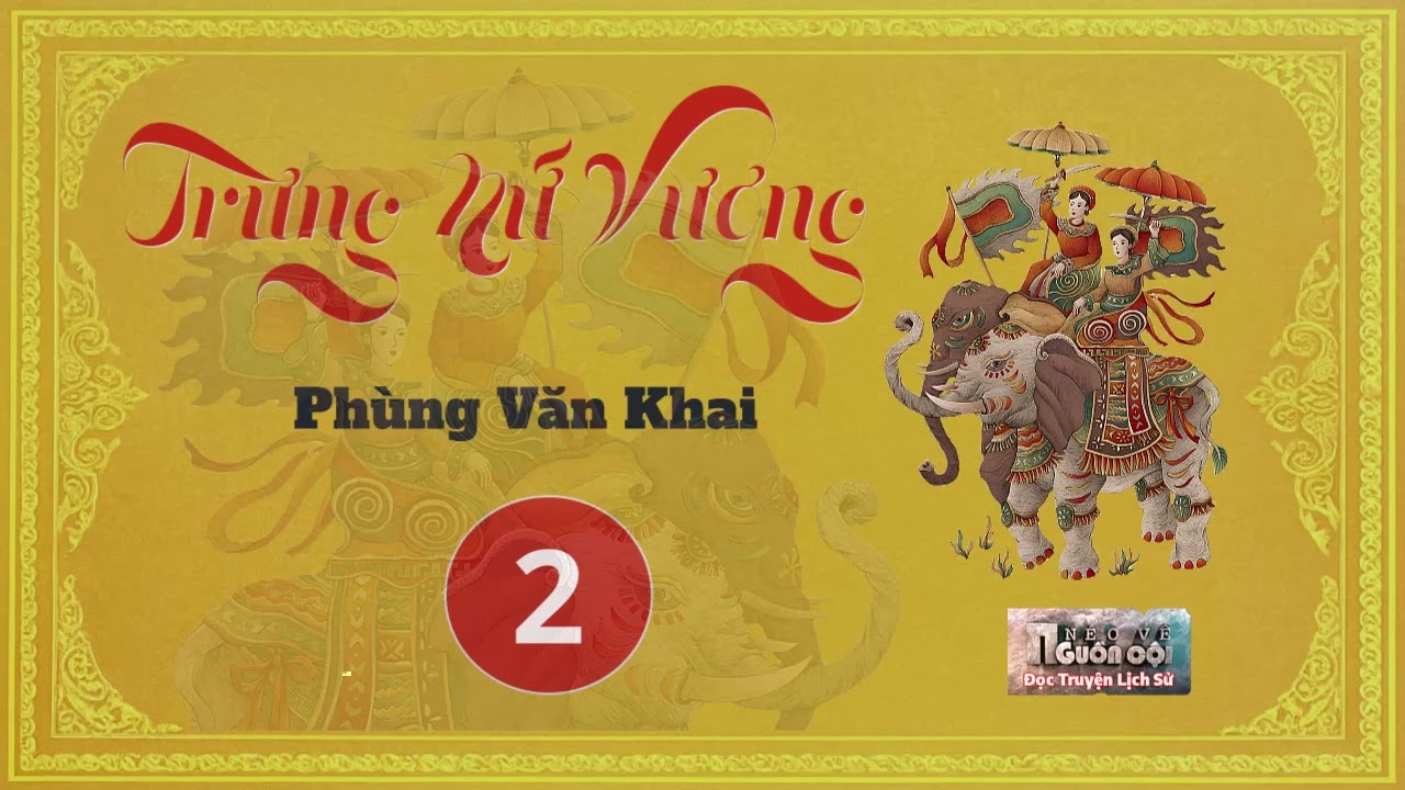 [Tập 2] Trưng Nữ Vương - Phùng Văn Khai | Tiểu thuyết lịch sử