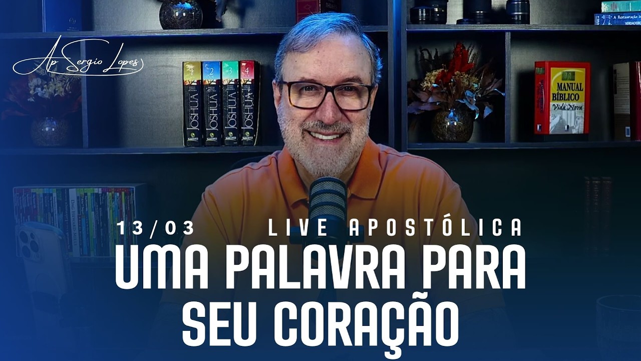 LIVE APOSTÓLICA | UMA PALAVRA PARA SEU CORAÇÃO | 13/03