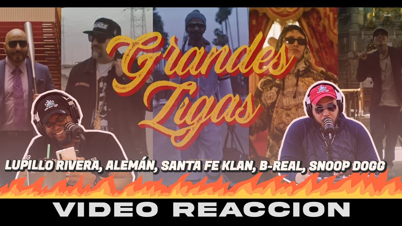 Lupillo Rivera, Alemán, Santa Fe Klan, B-Real, Snoop Dogg - Grandes Ligas (Video Reaccion/Analisis)