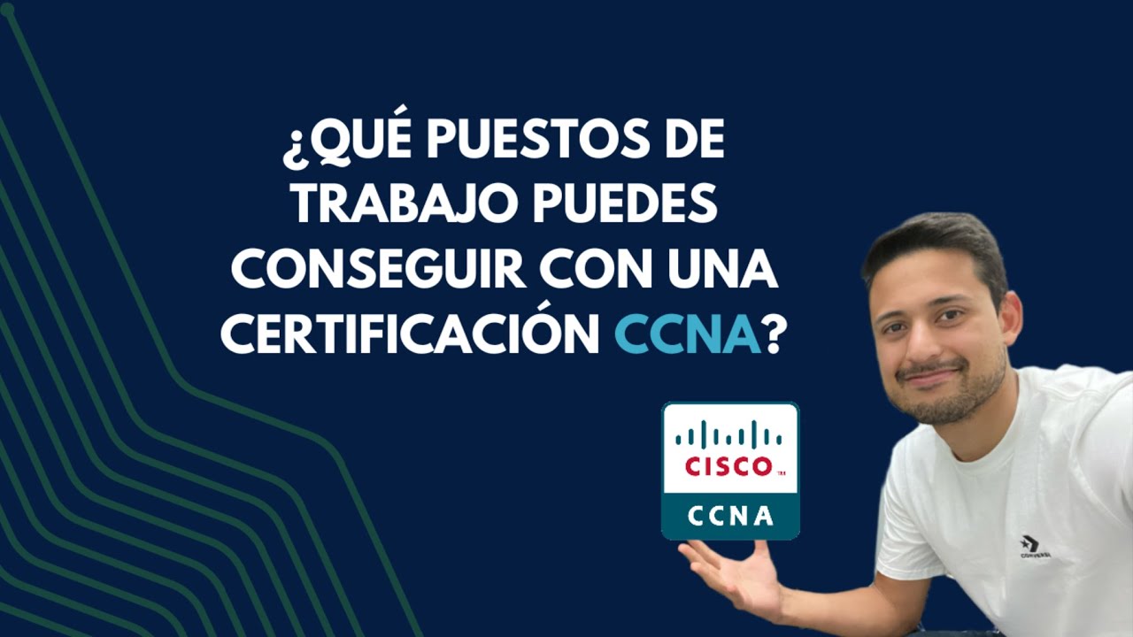¿Qué puestos de trabajo puedes conseguir con la certificación CCNA?