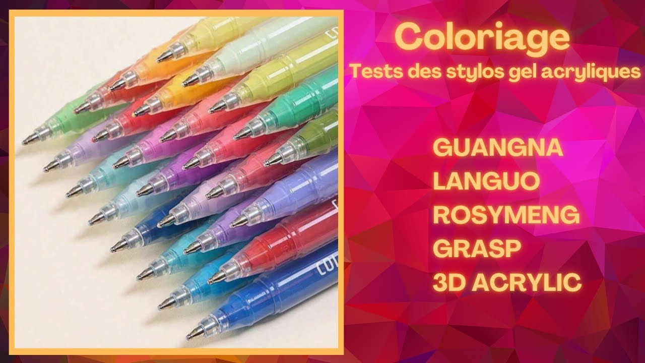 Coloriage - Tests des stylos gel Languo plus , Guangna , Rosymeng , Grasp et 3D Acryliques