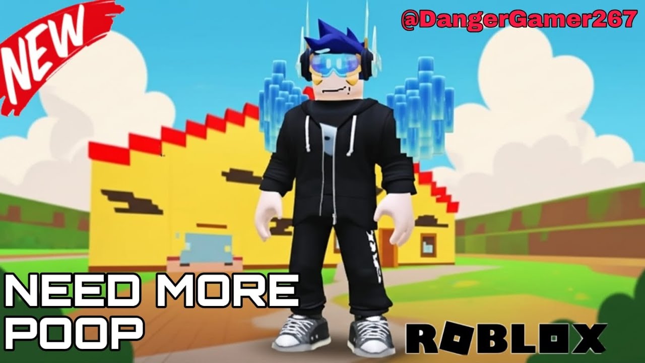 I Need more poop || Dangergamer267 ||