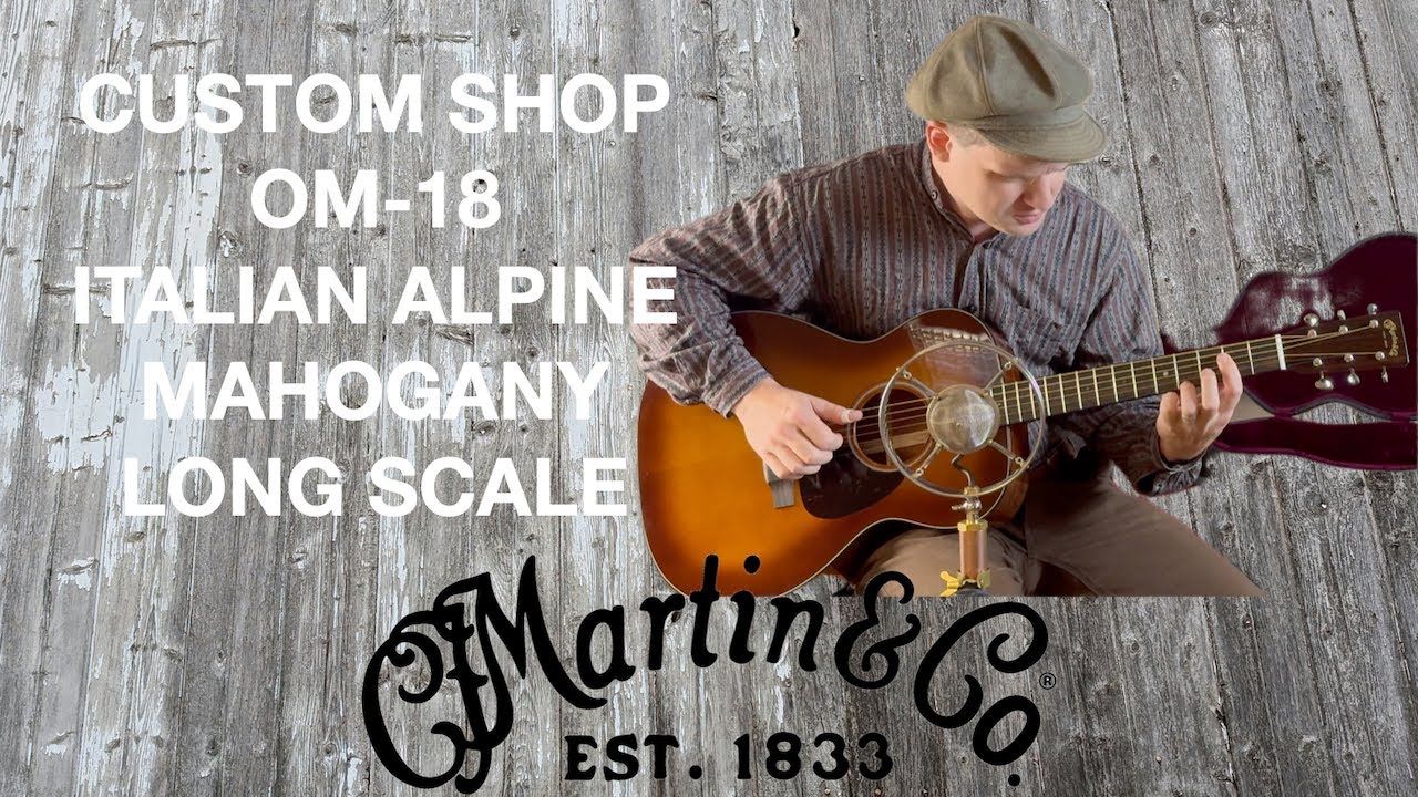 Custom Shop OM-18 Italian Alpine Martin Guitar Demo by Caleb Hawkins