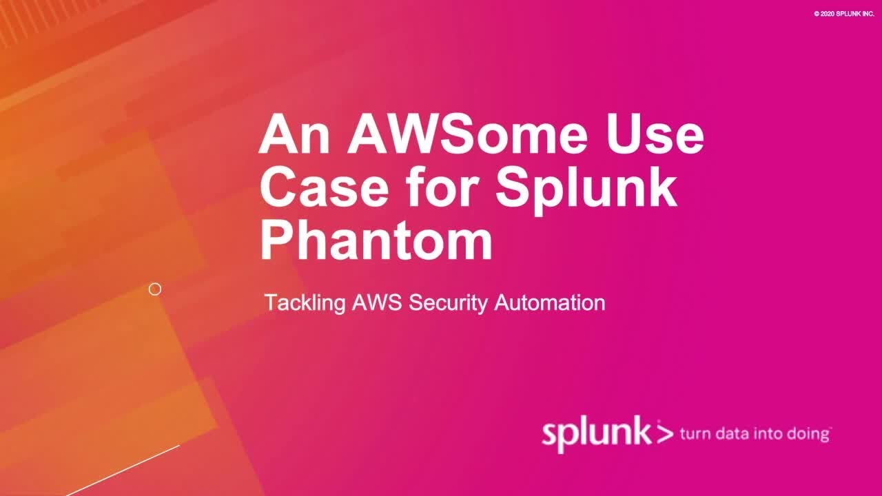 An AWSome Use Case for Splunk Phantom: Tackling AWS Security Automation