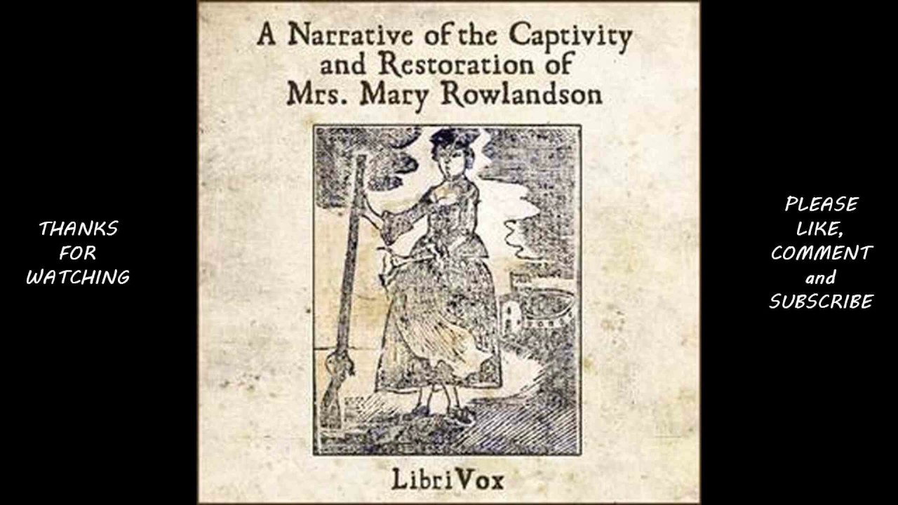 A Narrative of the Captivity and Restauration of Mrs  Mary Rowlandson by Mary Rowlandson #audiobook