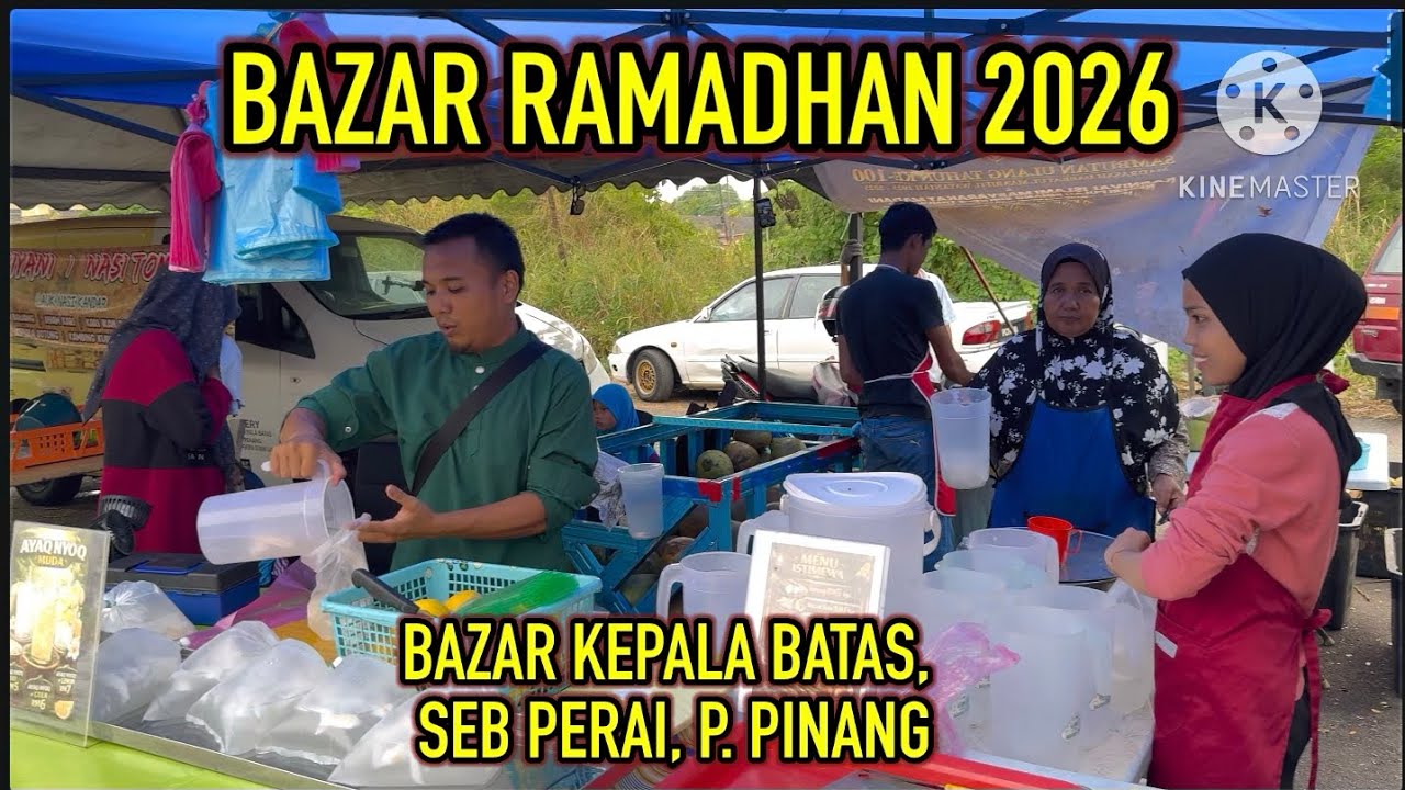 BAZAR RAMADHAN 2026, BAZAR KEPALA BATAS SEB PERAI UTARA, P. PINANG | MALAYSIA RAMADHAN BAZAAR 2026