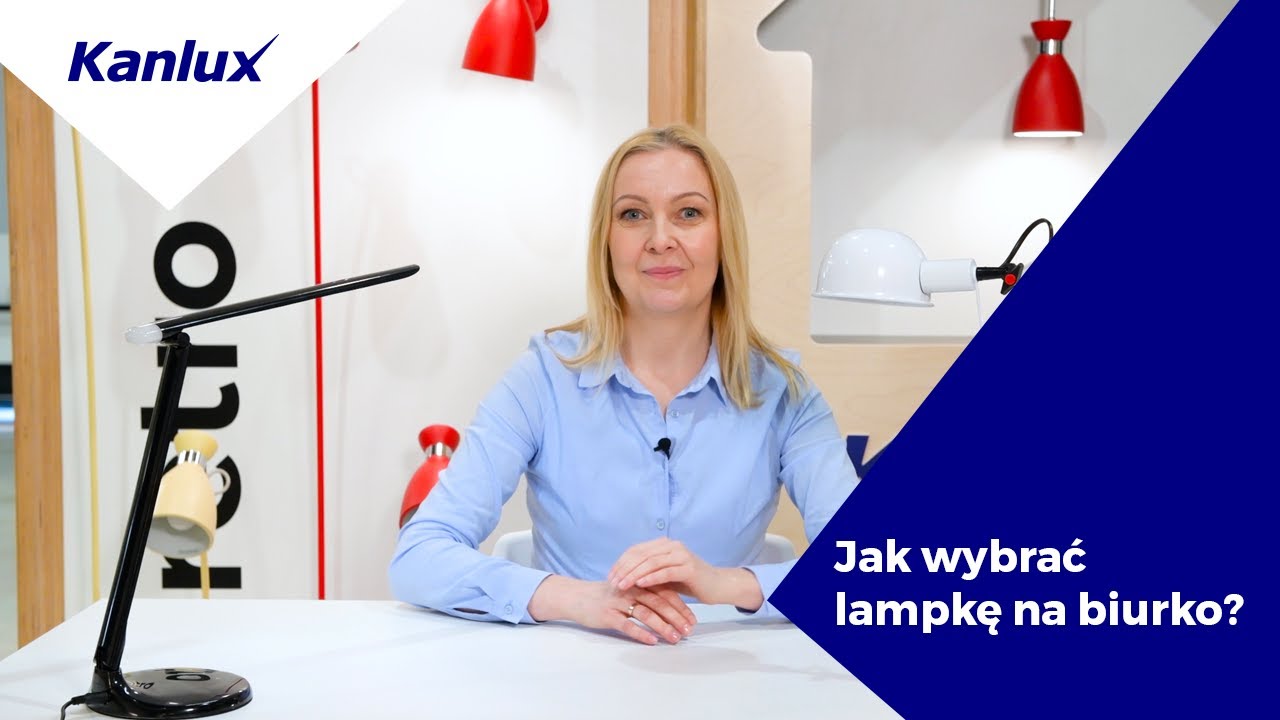 Jak wybrać lampkę na biurko? I KANLUX