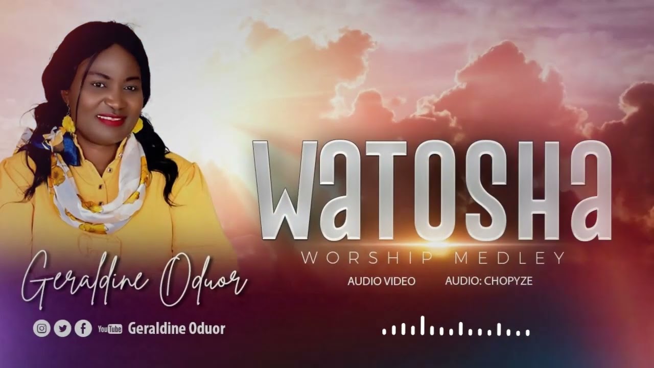 Live Worship- Watosha Medley by Geraldine Oduor
