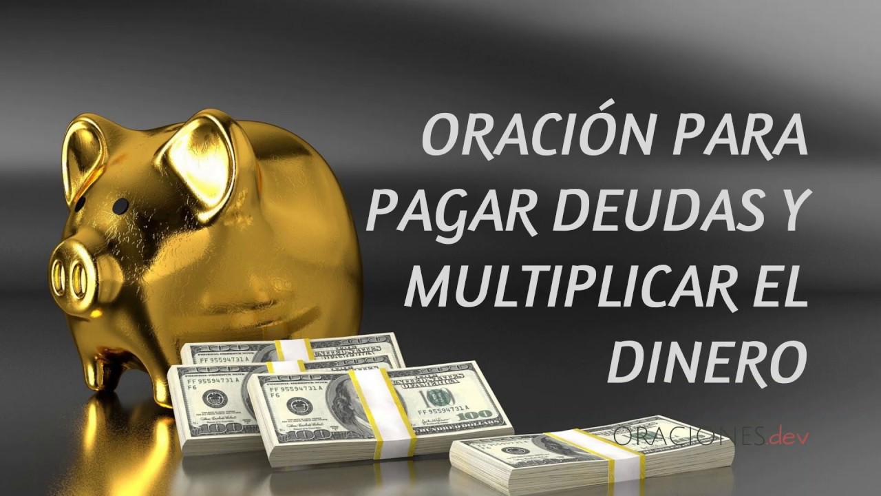 ORACI&Oacute;N PARA PAGAR DEUDAS Y MULTIPLICAR EL DINERO