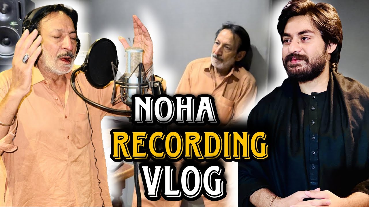 Hassan Sadiq Noha Dohra Recording Vlog😢Abu se Dant Pari |Mohsin Abbas|
