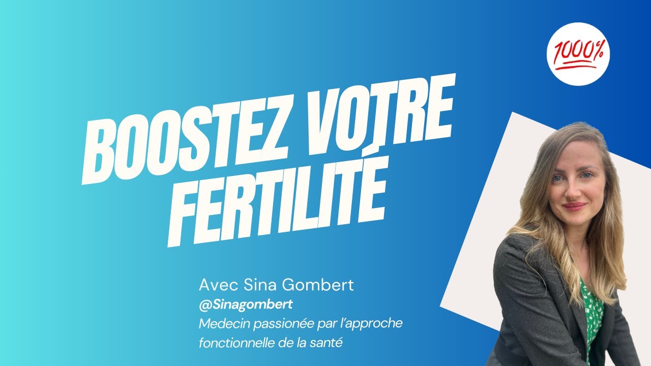 Podcast 1000% : Boostez votre fertilité avec Dr Sina Gombert