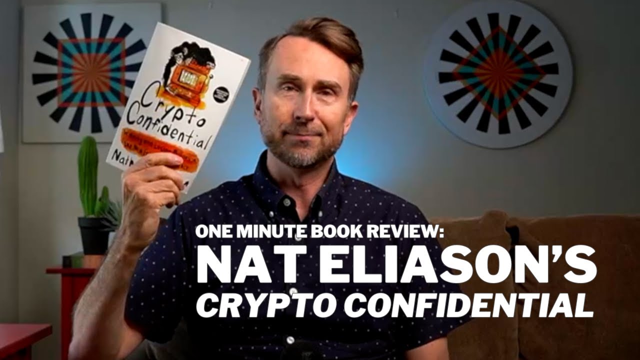 Nat Eliason's Crypto Confidential: One Minute Book Review