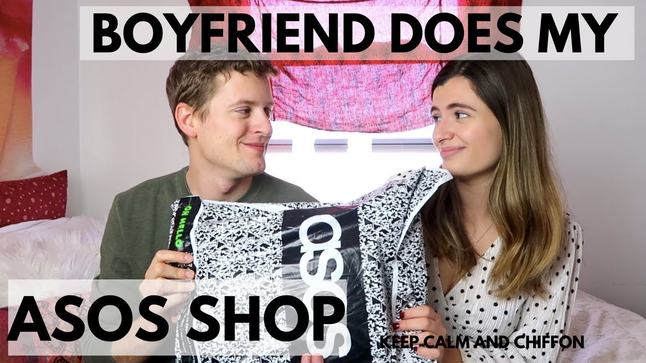 BOYFRIEND DOES MY ASOS SHOP | Keep Calm and Chiffon