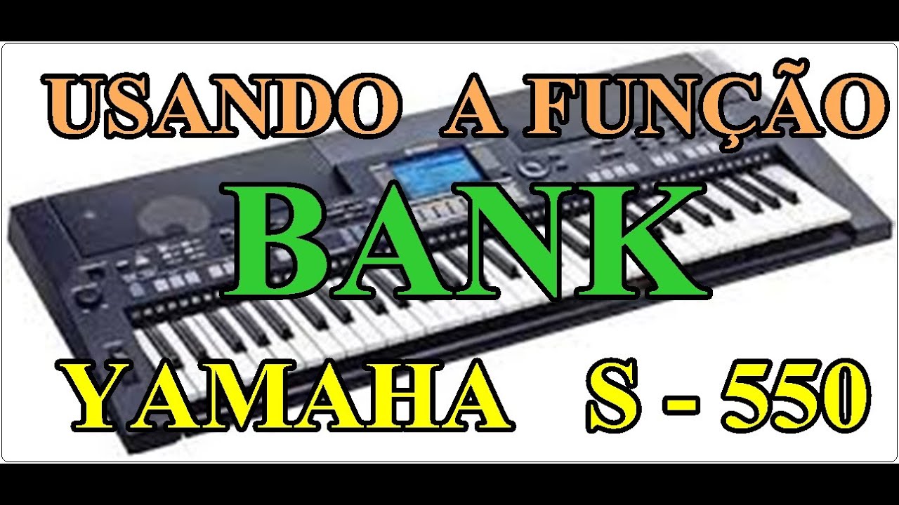 Como usar a função BANK - YAMAHA PSR S 550 | ROGERIO GOMES