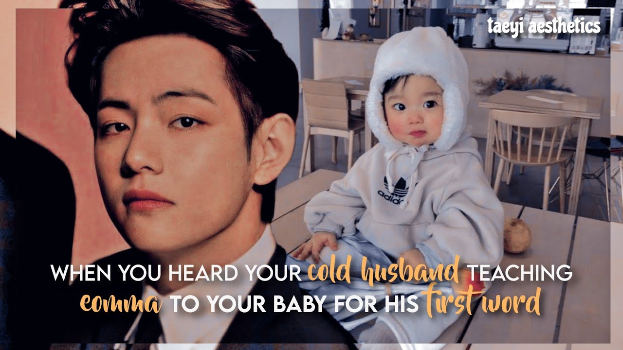 taehyung oneshot ー when you heard your cold husband teaching eomma to your baby for his first word