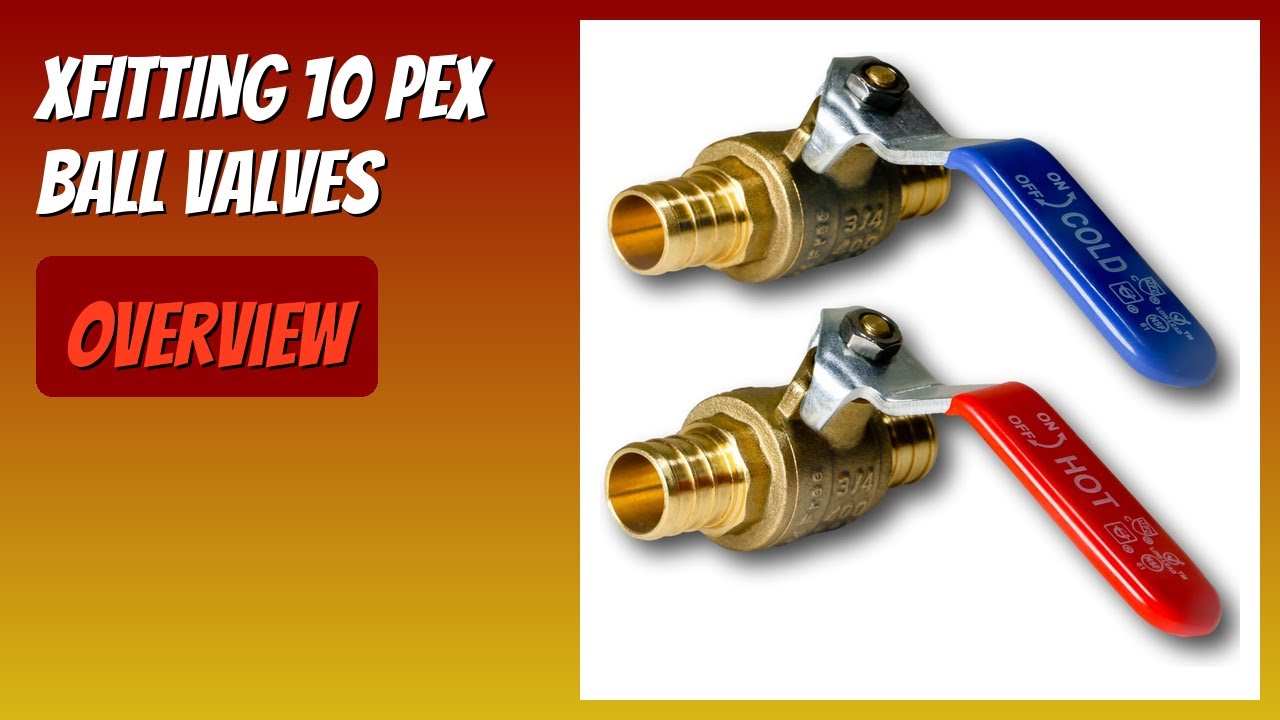 REVIEW (2026): XFITTING 10 Pex Ball Valves. Features