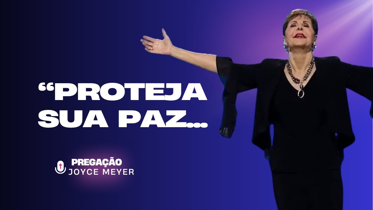 Joyce Meyer: Não Deixe que o Conflito Roube Sua Paz | Como Manter a Calma em Meio às Lutas