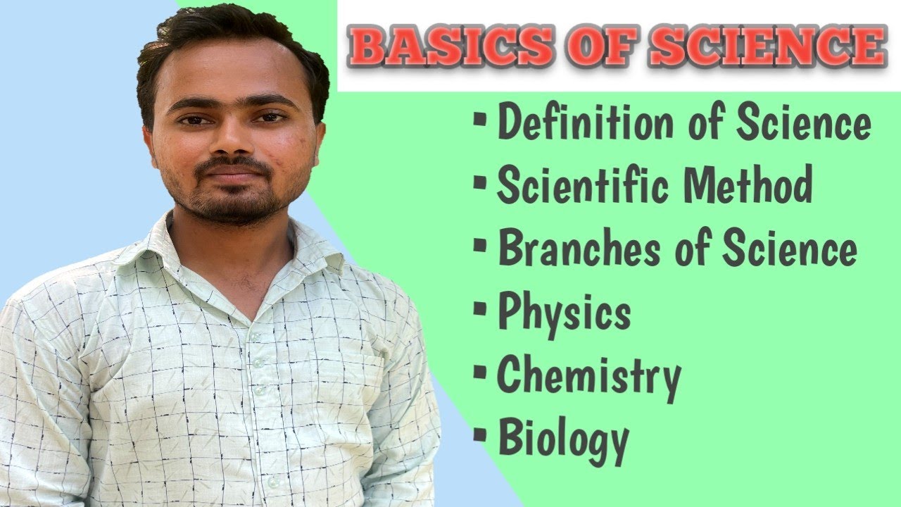 Basics of Science | Scientific Method | Branches of Science | Physics , Chemistry, Biology