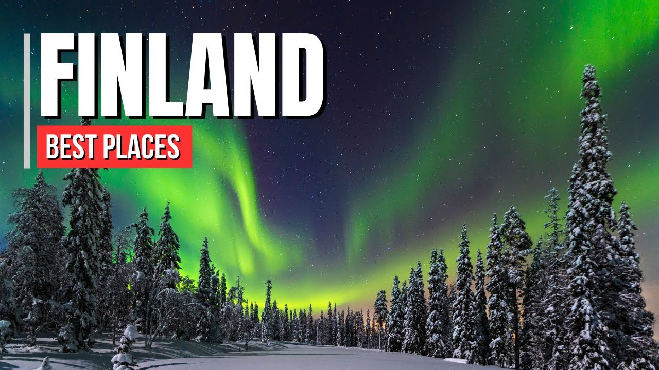 Finland Best Places To Visit In 2025