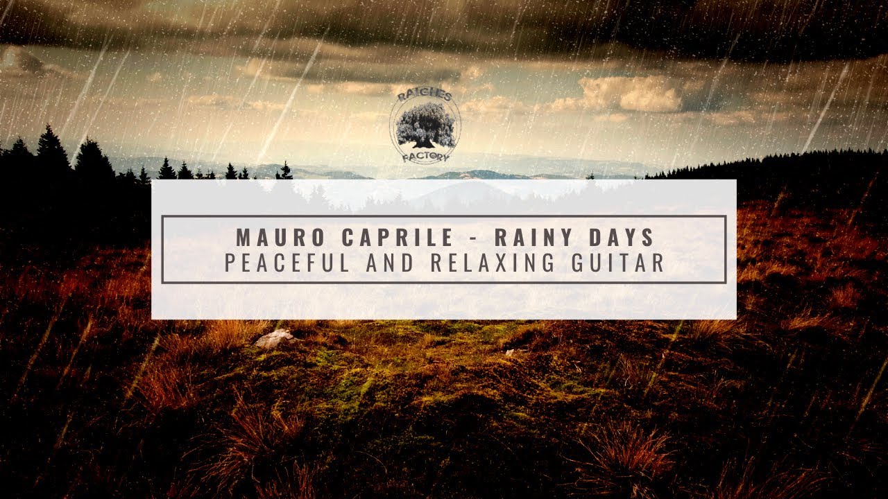Mauro Caprile - Rainy Days (Peaceful and Relaxing Guitar)