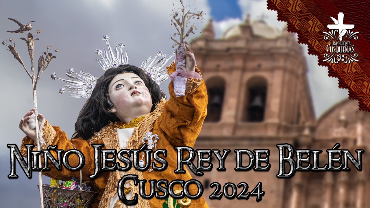 Niño Jesús Rey de Belén - Cusco 2024