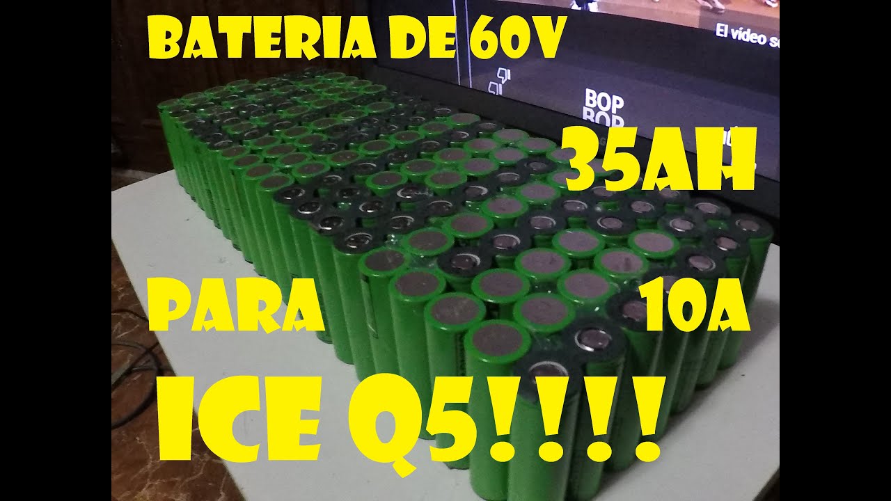 ICE Q5!!!! segunda parte de, como hacer una bateria de 60v 35ah 10A.