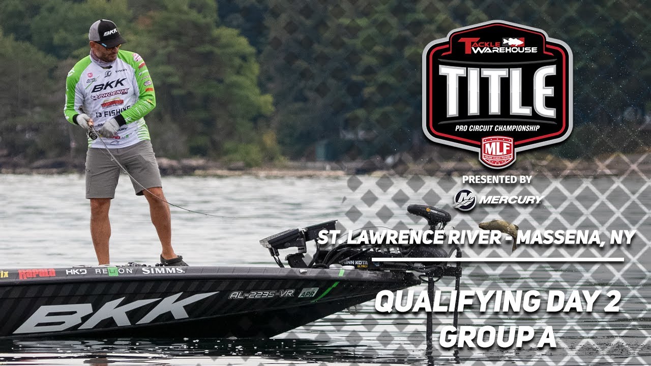 Tackle Warehouse Pro Circuit | TITLE Championship - St. Lawrence River | Qualifying Day 2 Group A